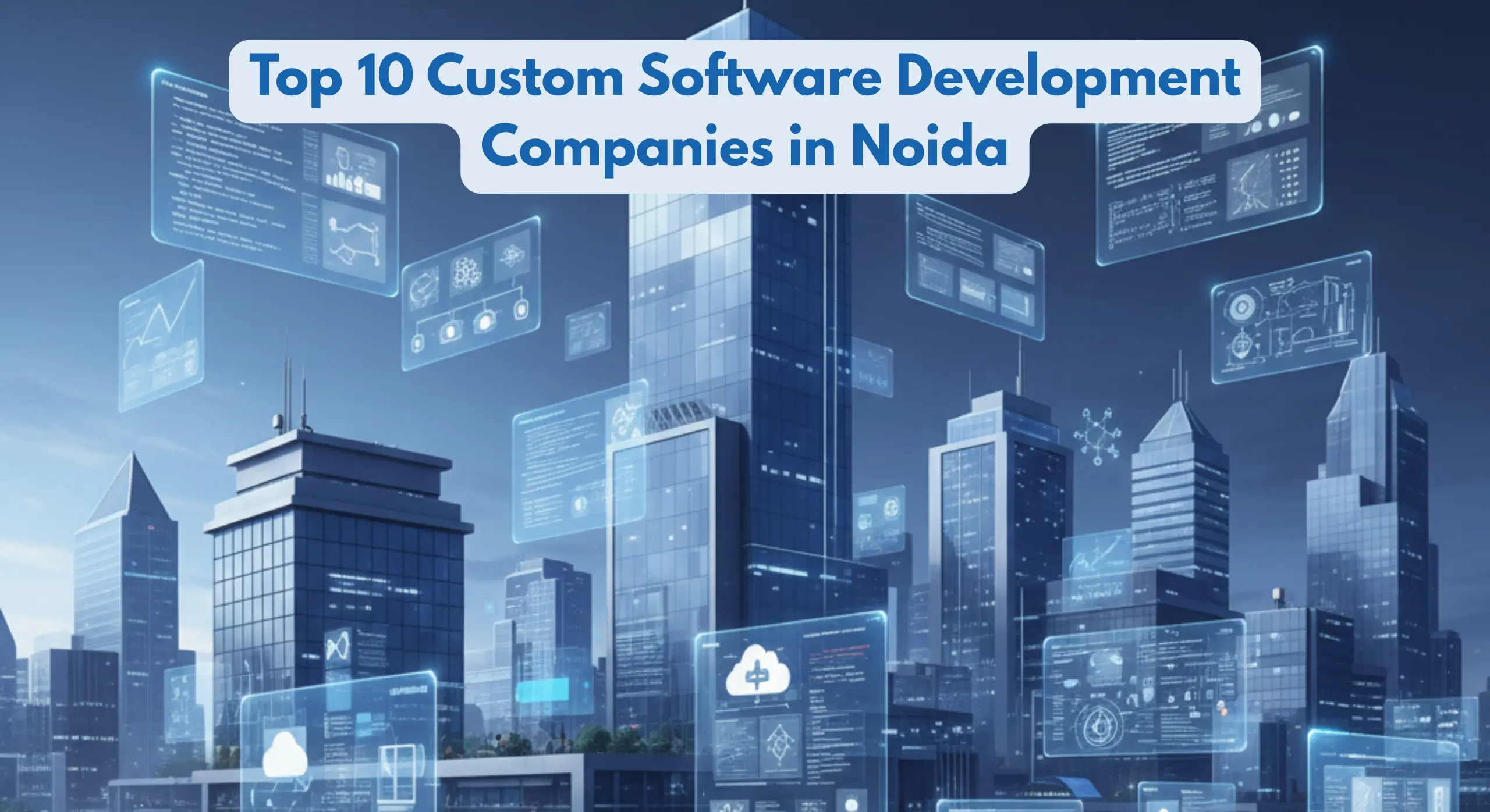 Top 10 custom software development companies in Noida showcasing the city as a major IT and technology hub in India